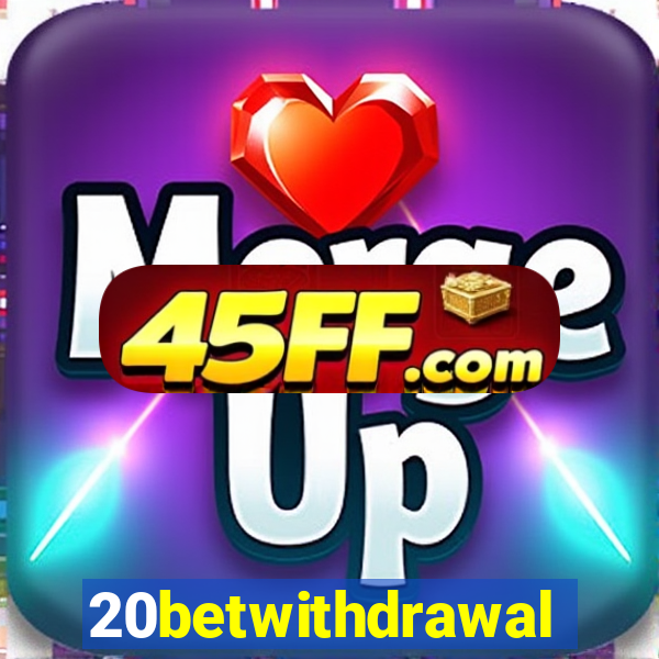 20betwithdrawal