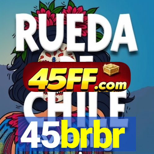 45brbr