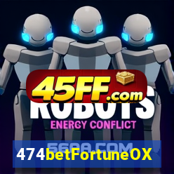 474betFortuneOX