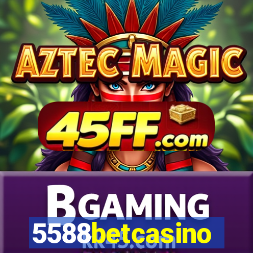 5588betcasino