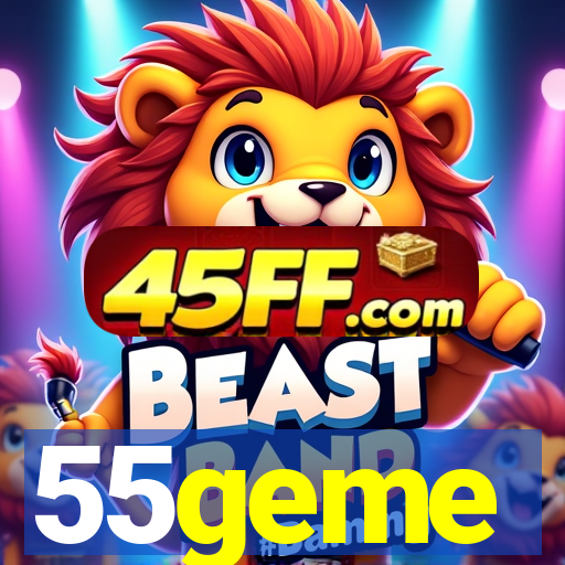55geme