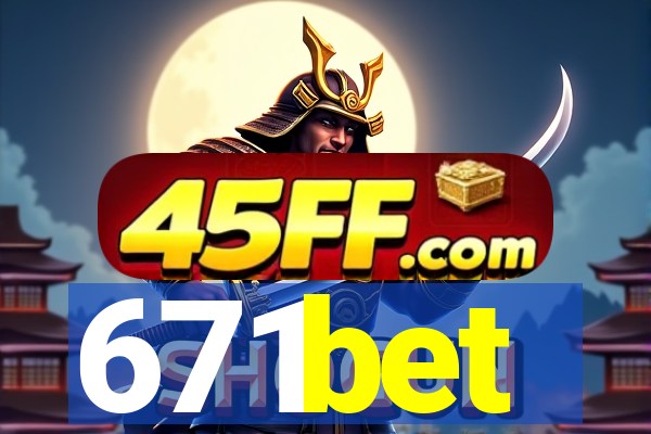 671bet