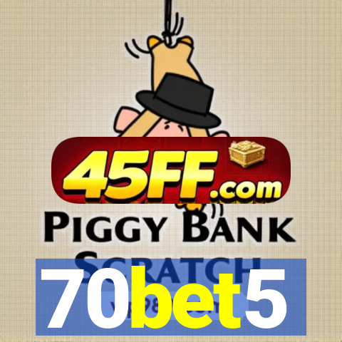 70bet5