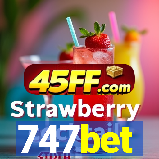 747bet