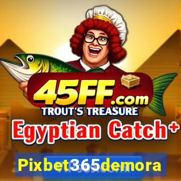 Pixbet365demora