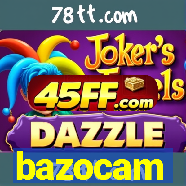 bazocam