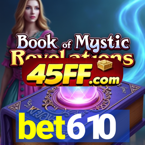 bet610
