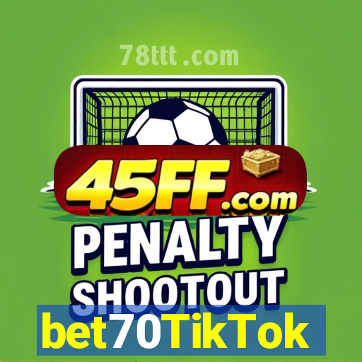 bet70TikTok
