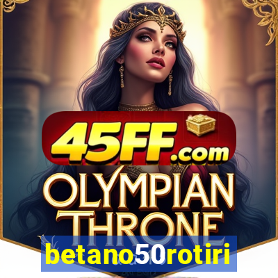 betano50rotiri