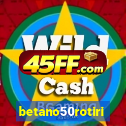 betano50rotiri