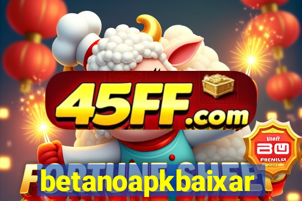 betanoapkbaixar
