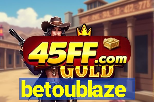 betoublaze