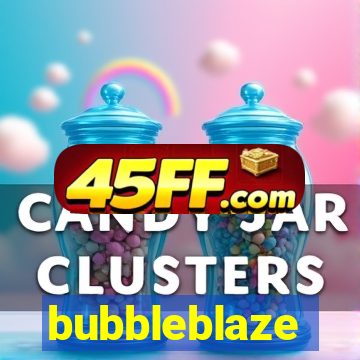 bubbleblaze