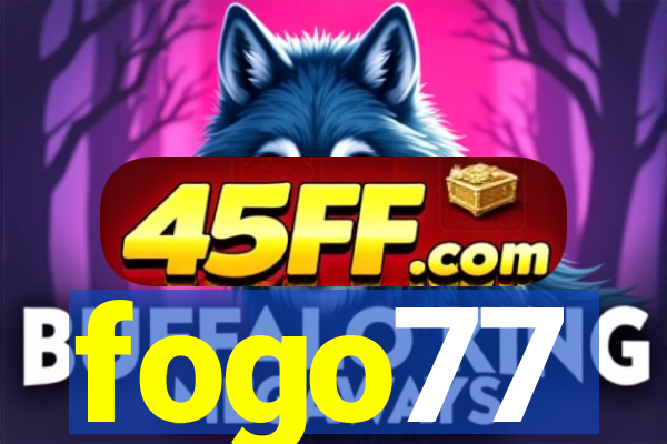 fogo77