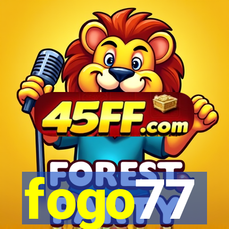 fogo77