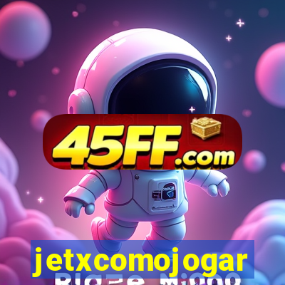 jetxcomojogar
