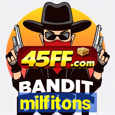 milfitons