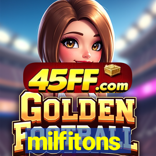 milfitons