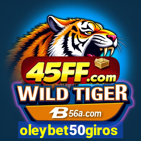 oleybet50giros