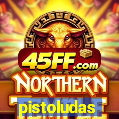 pistoludas