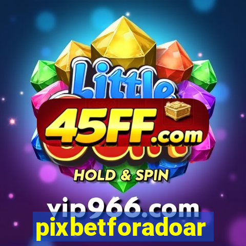 pixbetforadoar