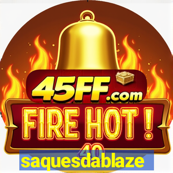 saquesdablaze