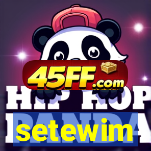 setewim