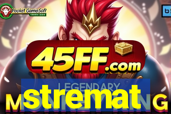 stremat