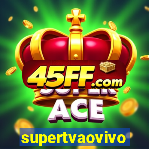supertvaovivo
