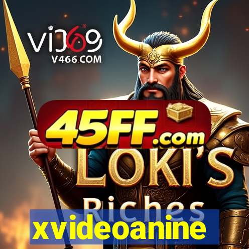 xvideoanine