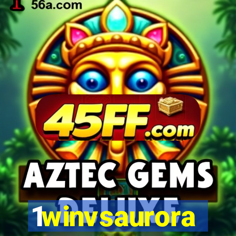 1winvsaurora