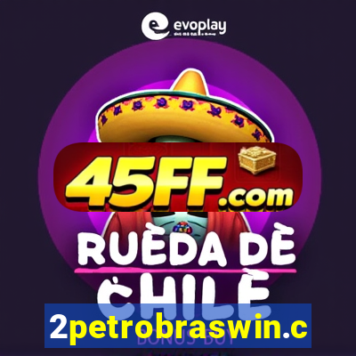 2petrobraswin.com