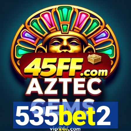 535bet2