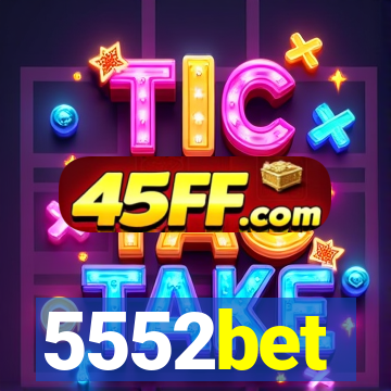 5552bet