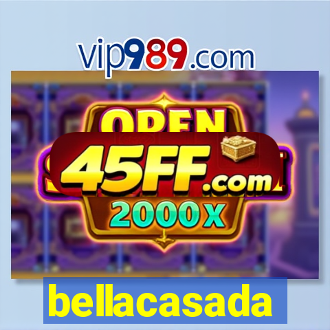 bellacasada