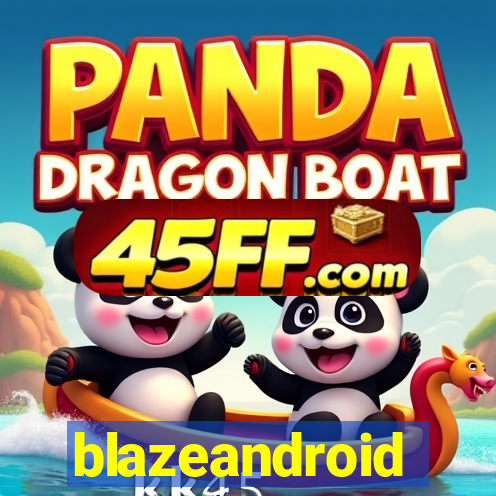 blazeandroid