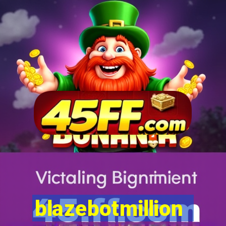 blazebotmillion