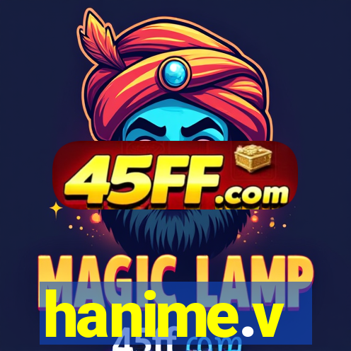 hanime.v