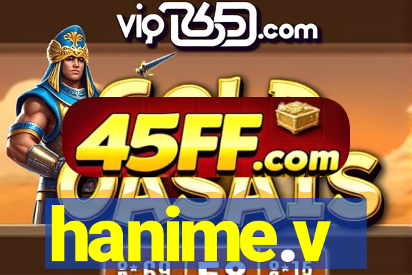 hanime.v