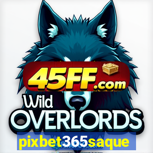 pixbet365saque