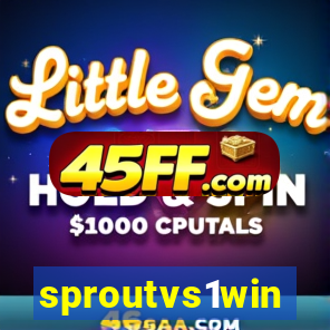 sproutvs1win