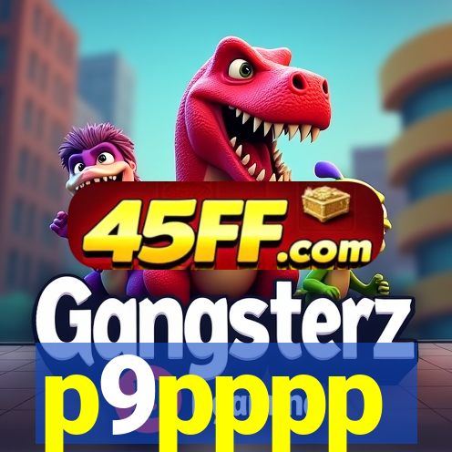 p9pppp